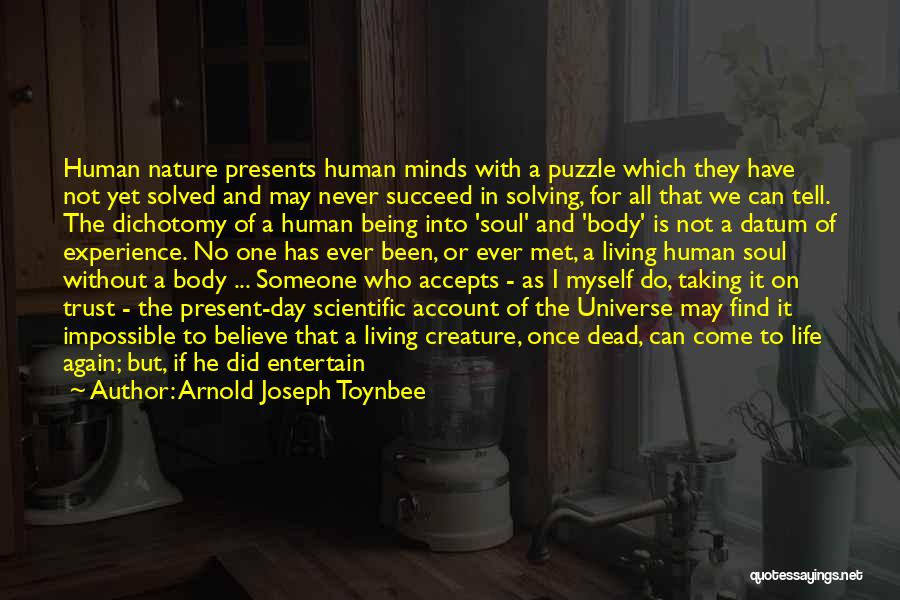 Body Nature Quotes By Arnold Joseph Toynbee