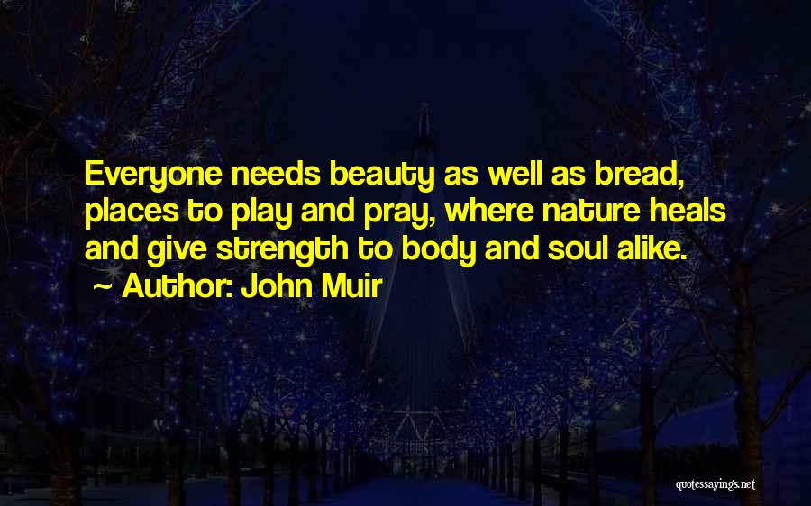 Body Nature Quotes By John Muir