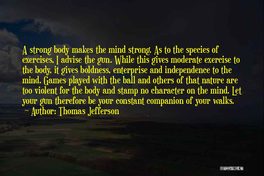 Body Nature Quotes By Thomas Jefferson