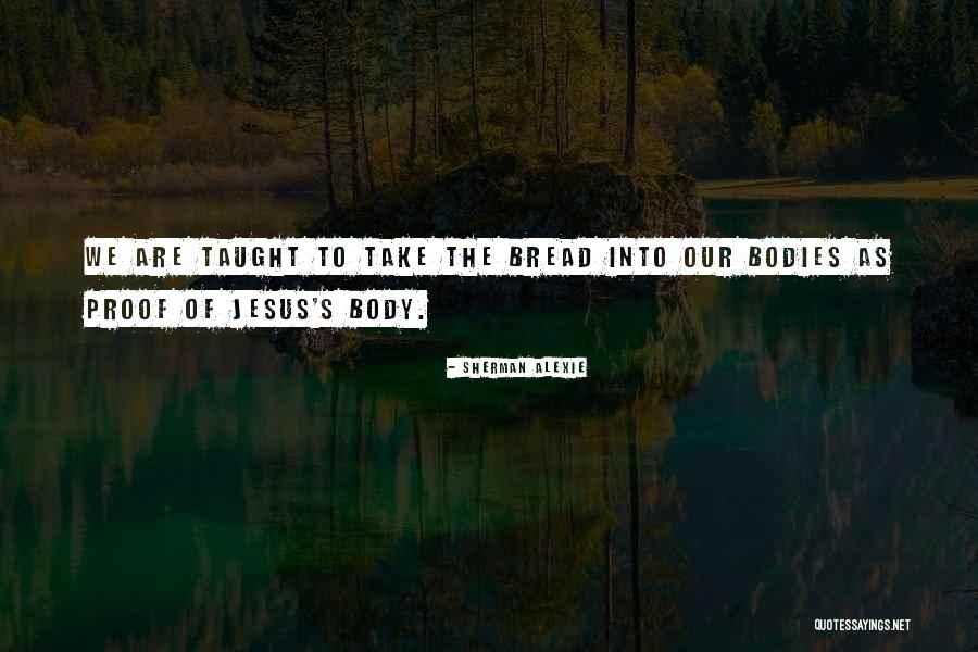 Body Of Proof Quotes By Sherman Alexie