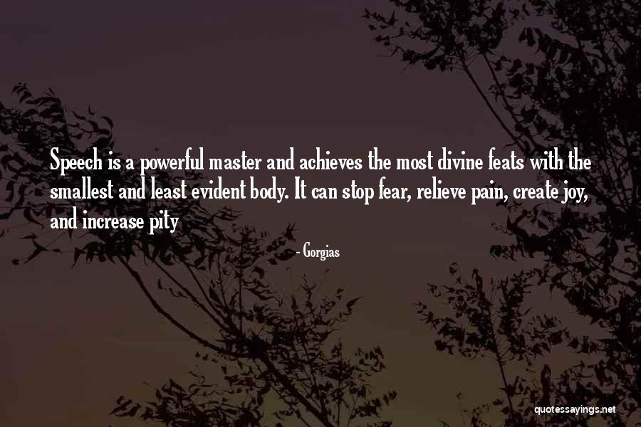 Body Only Achieves Quotes By Gorgias Body Only Achieves Quotes By Gorgias