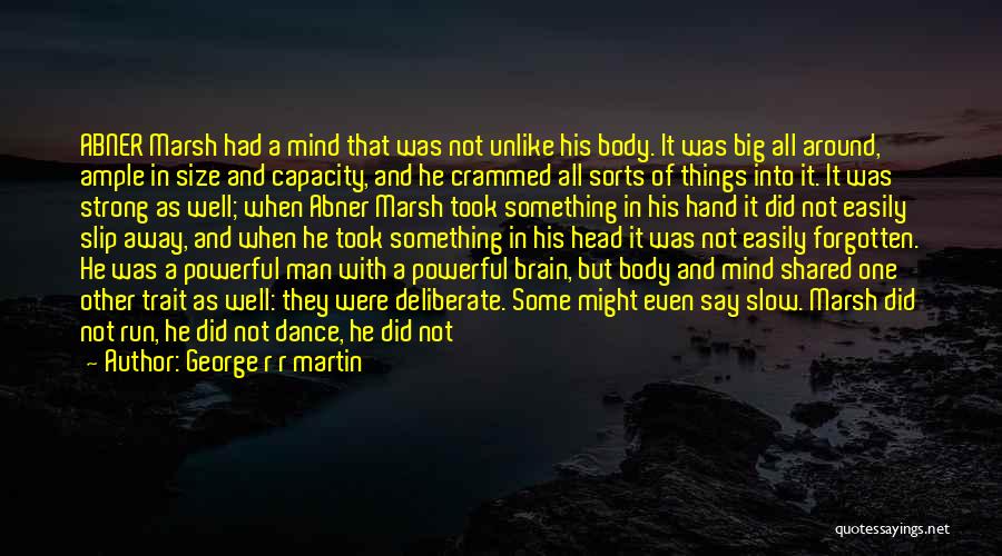 Body Over Mind Quotes By George R R Martin