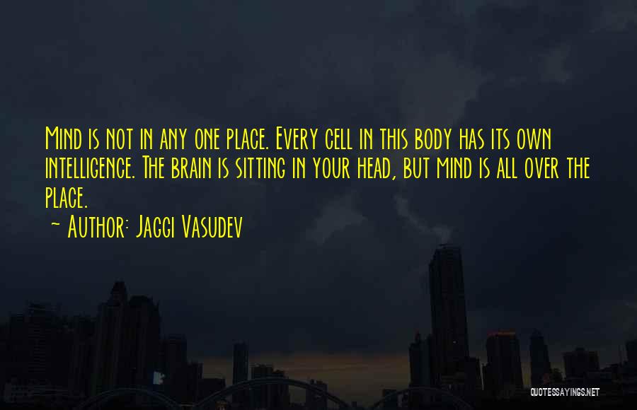 Body Over Mind Quotes By Jaggi Vasudev