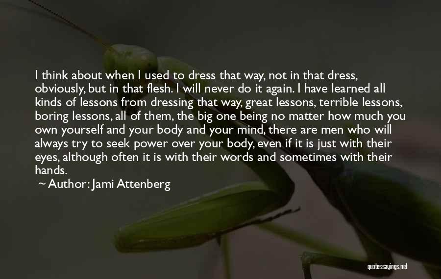 Body Over Mind Quotes By Jami Attenberg