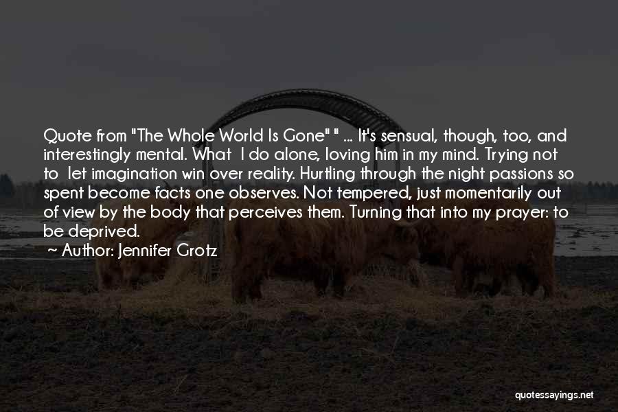 Body Over Mind Quotes By Jennifer Grotz