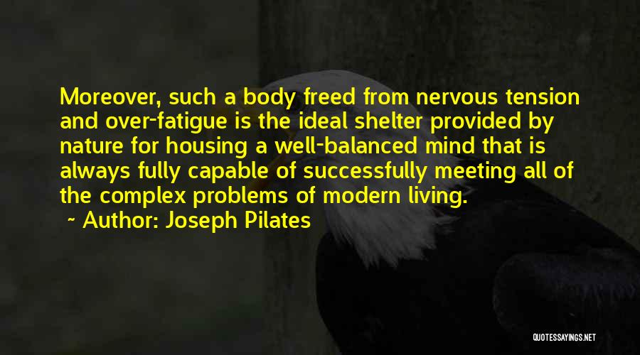 Body Over Mind Quotes By Joseph Pilates