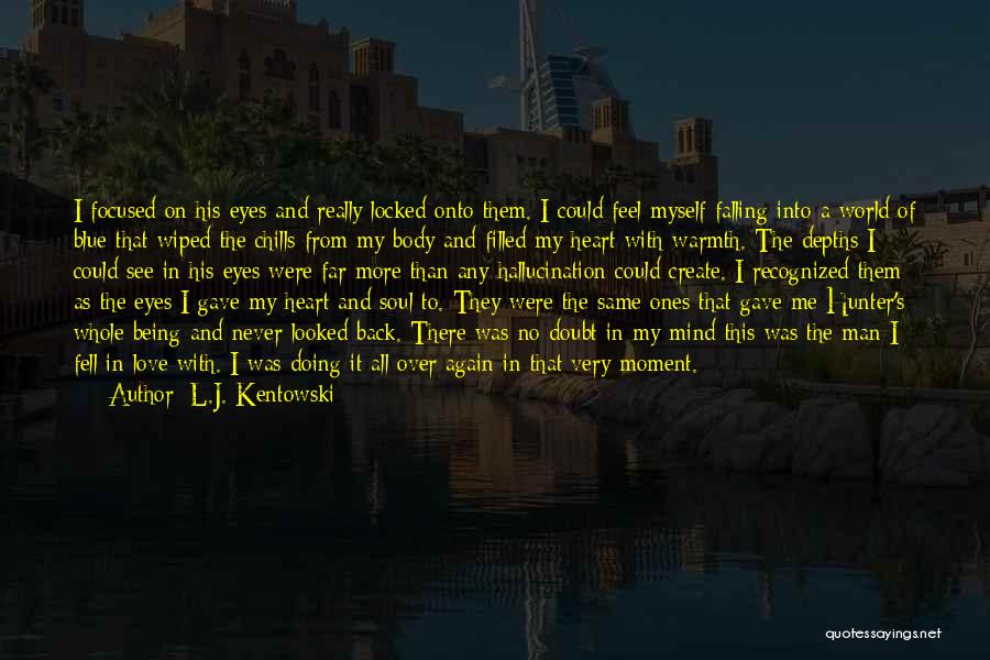 Body Over Mind Quotes By L.J. Kentowski