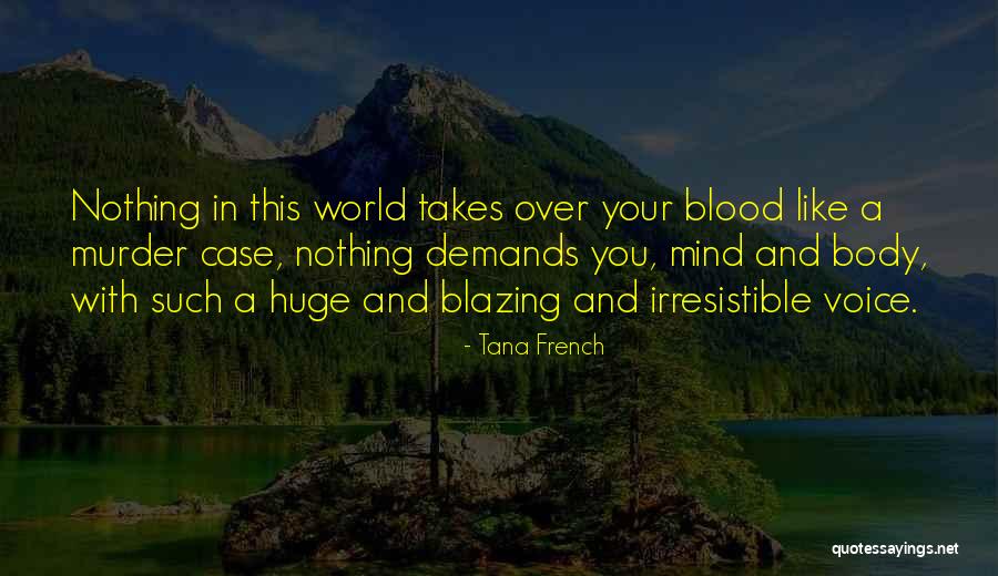 Body Over Mind Quotes By Tana French