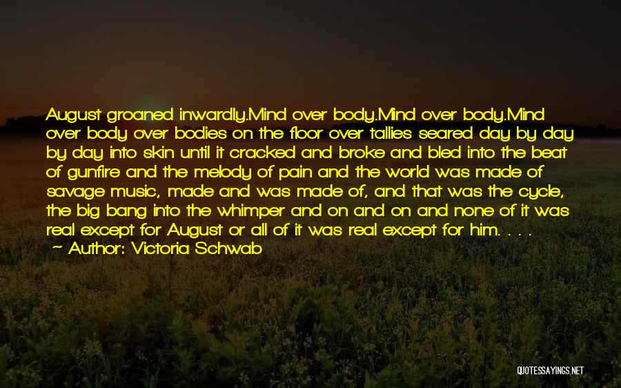 Body Over Mind Quotes By Victoria Schwab
