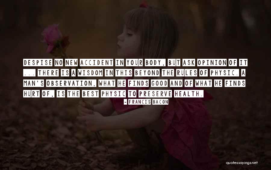 Body Physic Quotes By Francis Bacon Body Physic Quotes By Francis Bacon