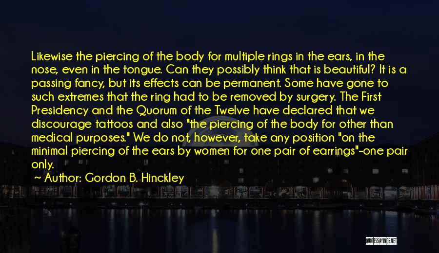 Body Piercing And Tattoo Quotes By Gordon B. Hinckley