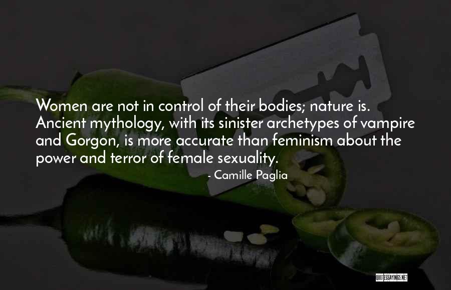 Body Power Quotes By Camille Paglia