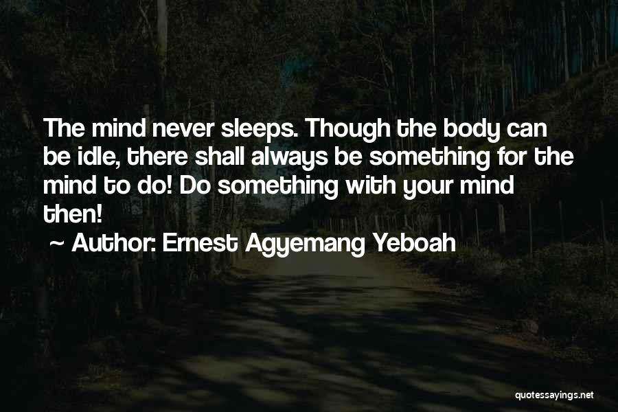 Body Power Quotes By Ernest Agyemang Yeboah