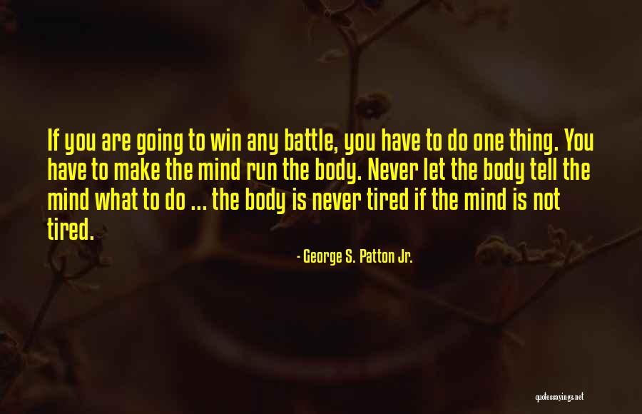 Body Power Quotes By George S. Patton Jr.