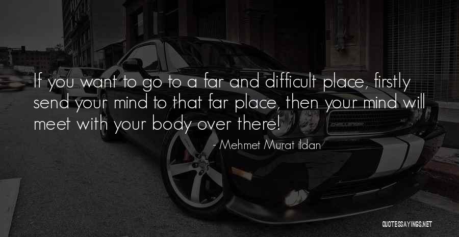 Body Quotes And Quotes By Mehmet Murat Ildan Body Quotes And Quotes By Mehmet Murat Ildan