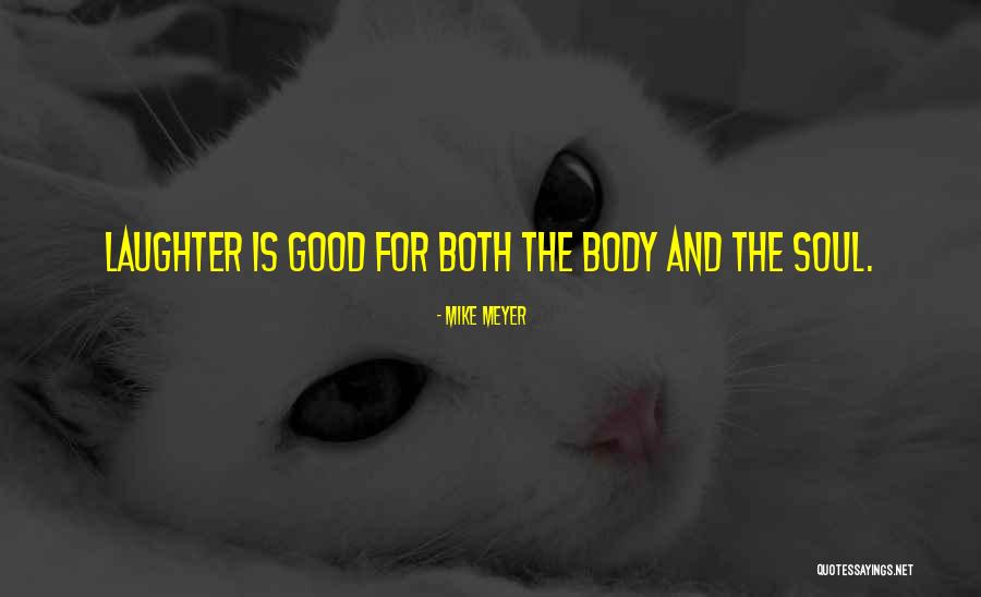Body Quotes And Quotes By Mike Meyer Body Quotes And Quotes By Mike Meyer