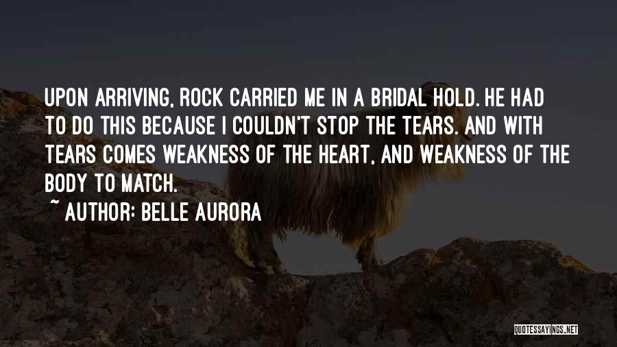 Body Rock Quotes By Belle Aurora