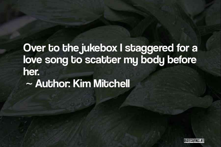 Body Rock Quotes By Kim Mitchell