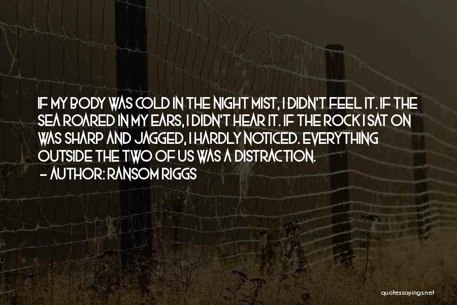 Body Rock Quotes By Ransom Riggs