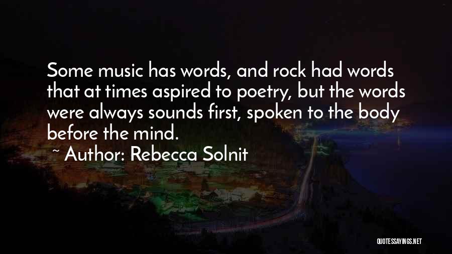 Body Rock Quotes By Rebecca Solnit