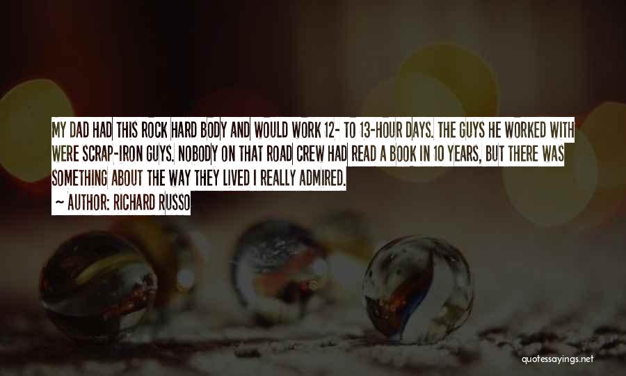 Body Rock Quotes By Richard Russo