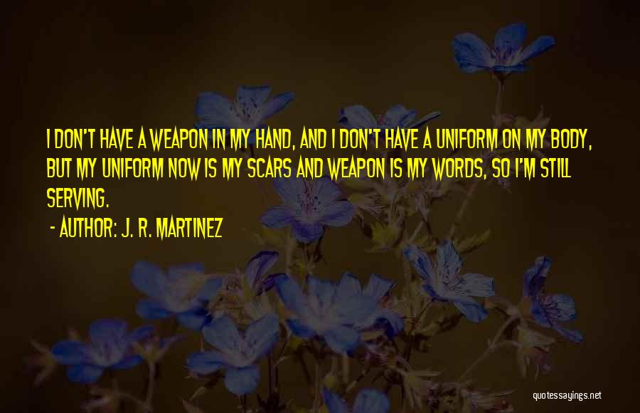 Body Scars Quotes By J. R. Martinez