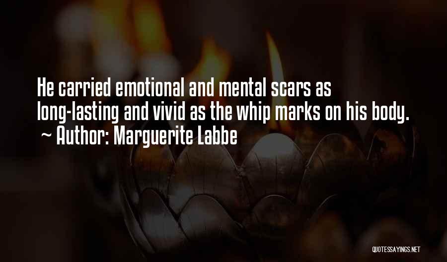 Body Scars Quotes By Marguerite Labbe