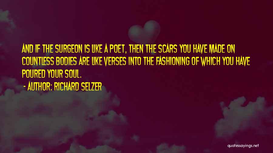 Body Scars Quotes By Richard Selzer