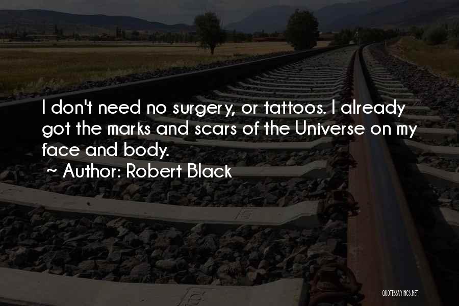 Body Scars Quotes By Robert Black