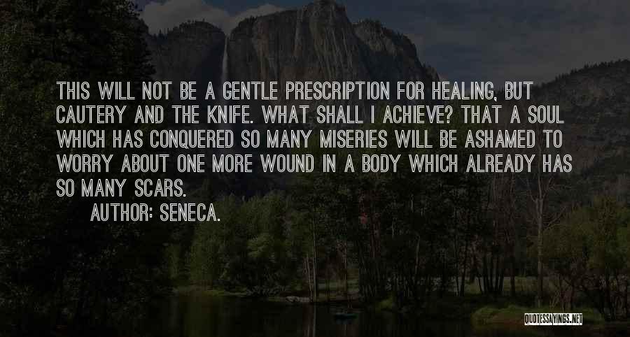 Body Scars Quotes By Seneca.