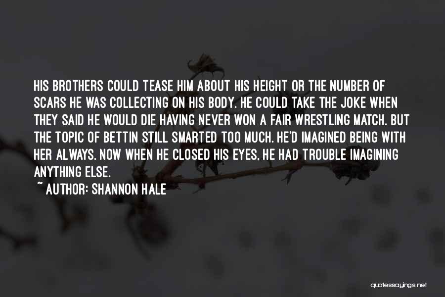 Body Scars Quotes By Shannon Hale