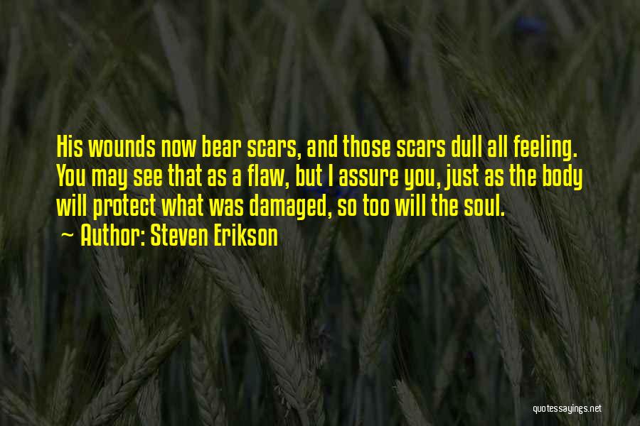 Body Scars Quotes By Steven Erikson