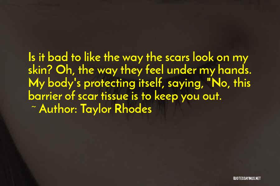 Body Scars Quotes By Taylor Rhodes