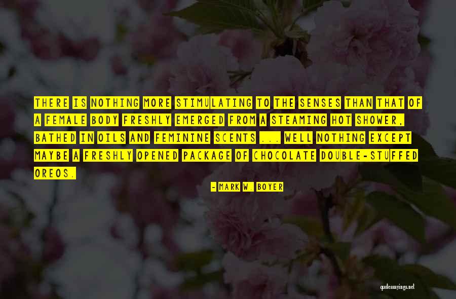 Body Scents Quotes By Mark W. Boyer Body Scents Quotes By Mark W. Boyer