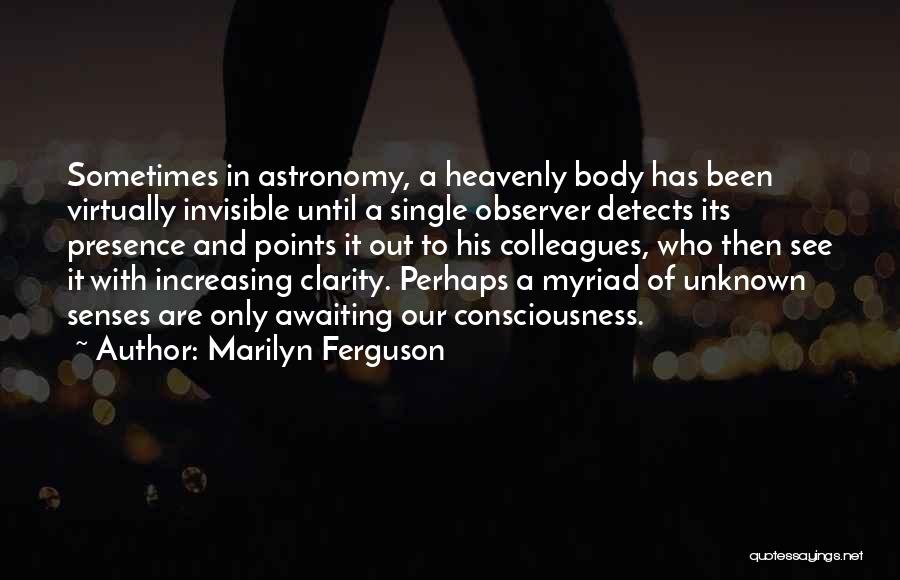 Body Senses Quotes By Marilyn Ferguson