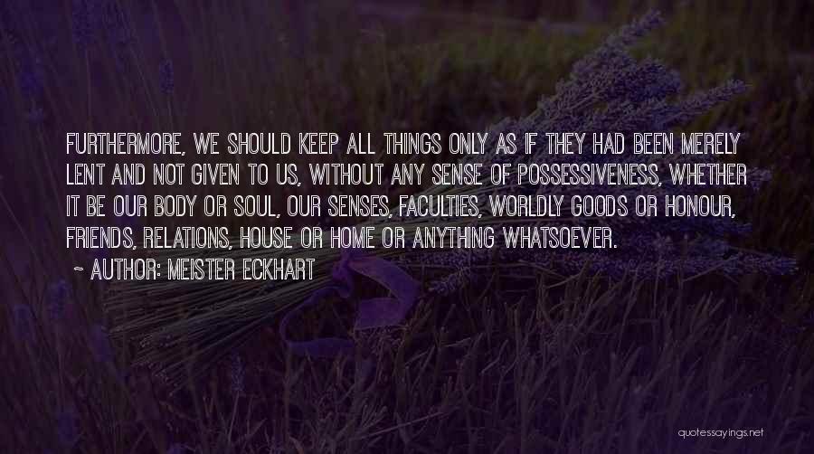 Body Senses Quotes By Meister Eckhart