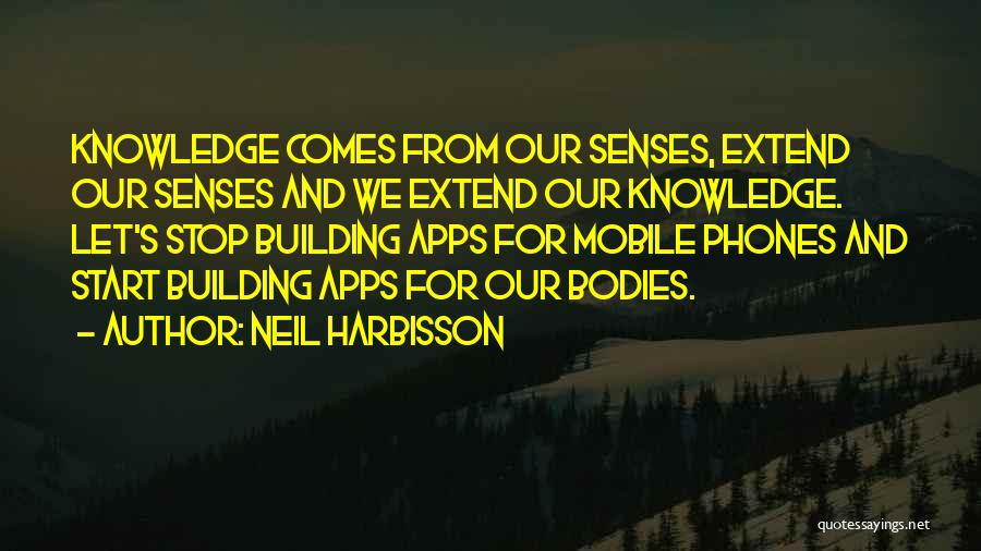 Body Senses Quotes By Neil Harbisson