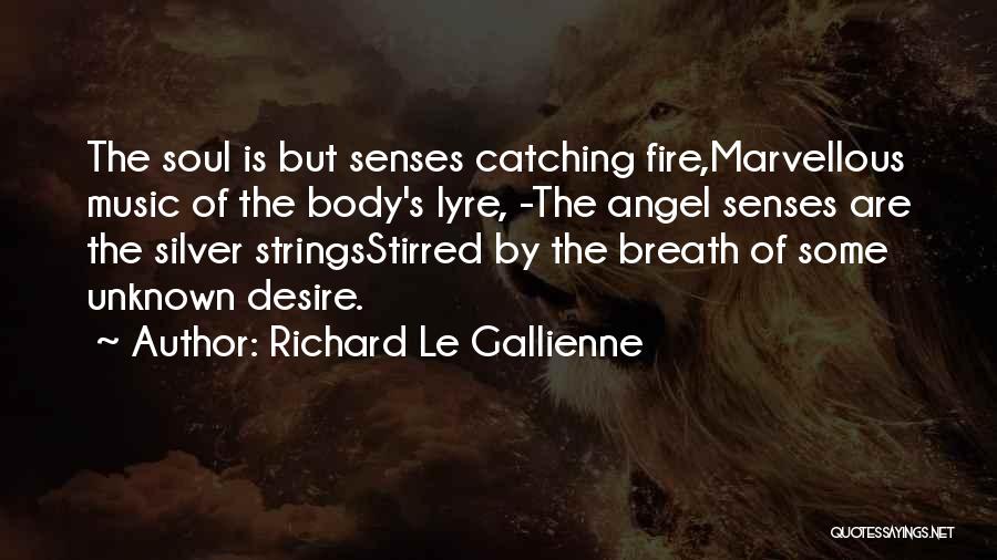 Body Senses Quotes By Richard Le Gallienne