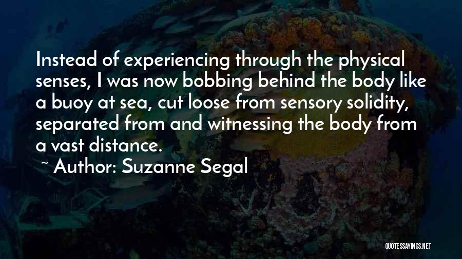 Body Senses Quotes By Suzanne Segal
