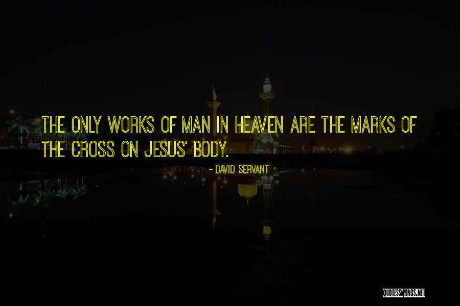 Body Servant Quotes By David Servant Body Servant Quotes By David Servant