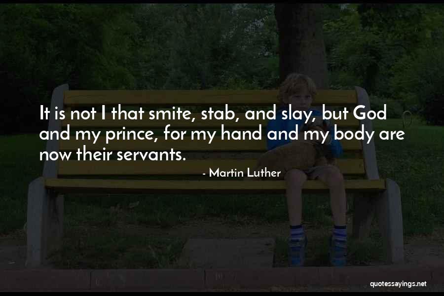 Body Servant Quotes By Martin Luther Body Servant Quotes By Martin Luther