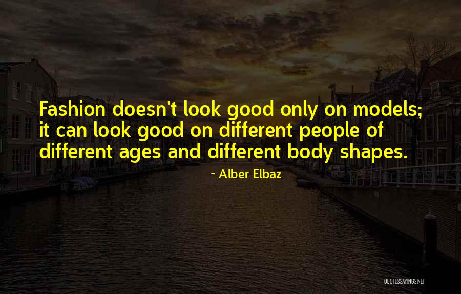 Body Shapes Quotes By Alber Elbaz