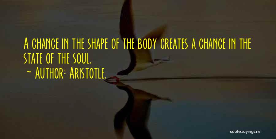 Body Shapes Quotes By Aristotle.