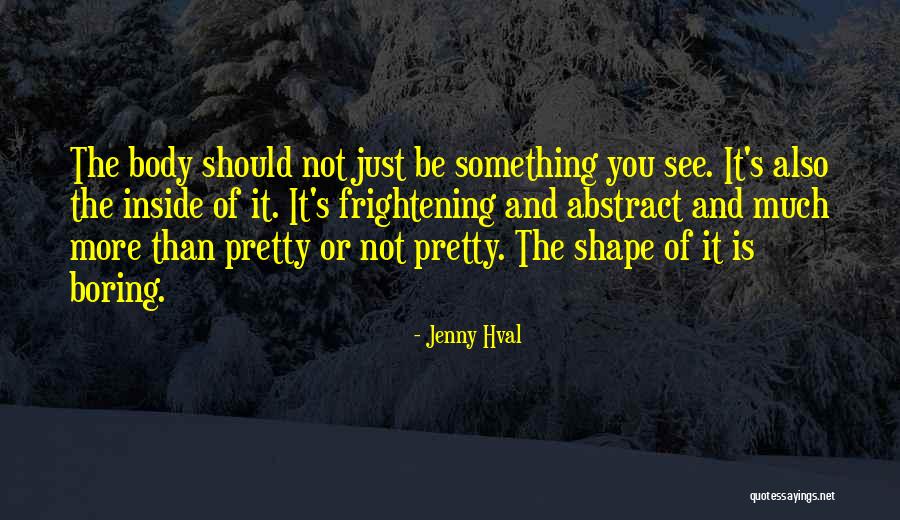 Body Shapes Quotes By Jenny Hval