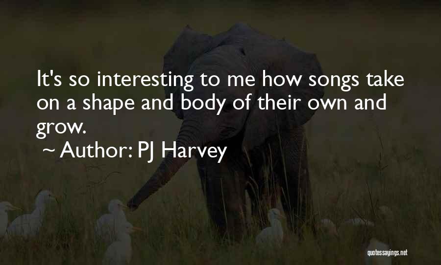 Body Shapes Quotes By PJ Harvey