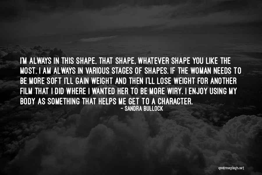 Body Shapes Quotes By Sandra Bullock