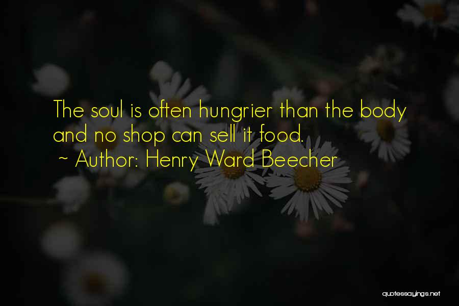 Body Shop Quotes By Henry Ward Beecher