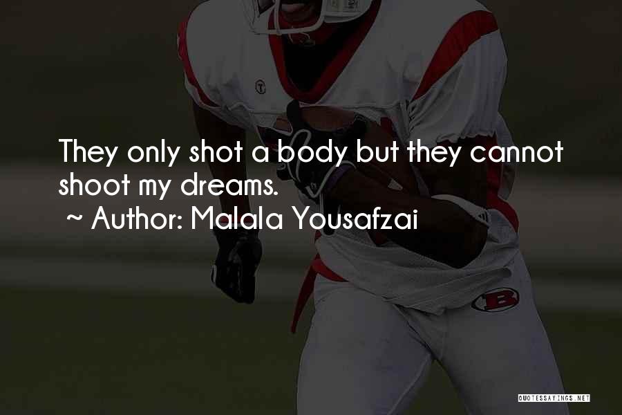 Body Shot Quotes By Malala Yousafzai