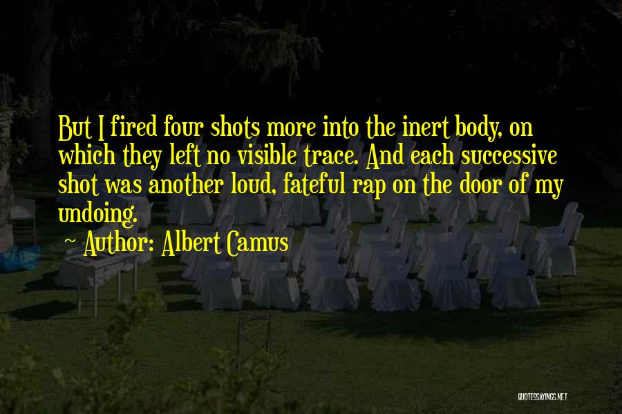 Body Shots Quotes By Albert Camus