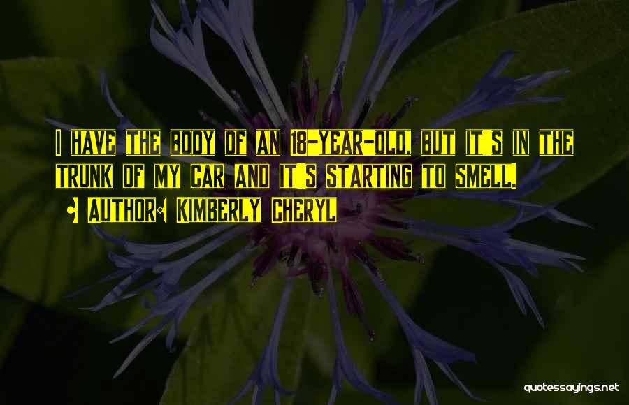 Body Smell Quotes By Kimberly Cheryl